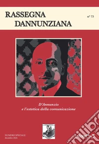 Rassegna dannunziana. Vol. 73: D'Annunzio e l'estetica della comunicazione libro