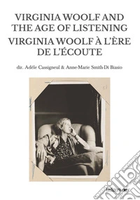 Virginia Woolf and the age of listening-Virginia Woolf à l'ère de l'écoute libro