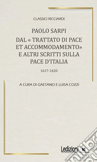 Dal Trattato di pace et accomodamento e altri scritti sulla pace d'Italia (1617-1620) libro
