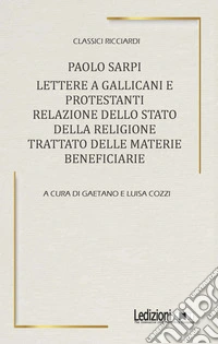 Lettere a Gallicani e Protestanti. Relazione dello Stato della religione. Trattato delle materie beneficiarie libro