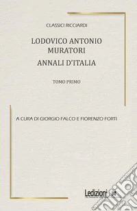 Ludovico Antonio Muratori. Annali d'Italia. Vol. 1 libro