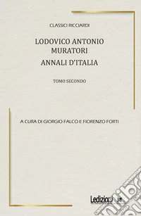 Ludovico Antonio Muratori. Annali d'Italia. Vol. 2 libro