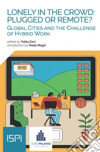 Lonely in the Crowd: Plugged or Remote? Global Cities and the Challenge of Hybrid Work libro