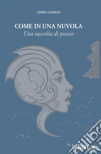 Come in una nuvola. Una raccolta di poesie libro