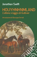 Houyhnhnmland. L'ultimo viaggio di Gulliver libro