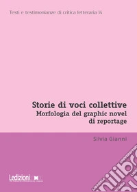 Storie di voci collettive. Morfologia del graphic novel di reportage libro