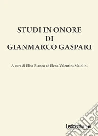 Studi in onore di Gianmarco Gaspari libro