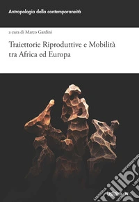 Traiettorie riproduttive e mobilità tra Africa ed Europa libro