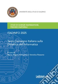 ITADINFO 2025. Terzo Convegno italiano sulla didattica dell'informatica libro