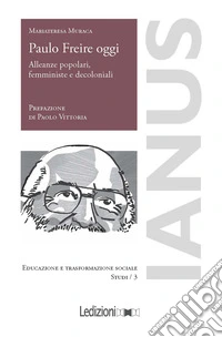 Paulo Freire oggi. Alleanze popolari, femministe e decoloniali libro