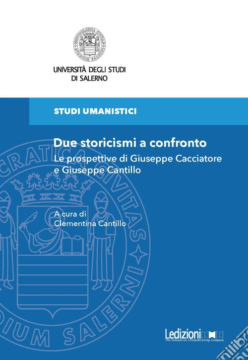 Due storicismi a confronto. Le prospettive di Giuseppe Cacciatore e Giuseppe Cantillo