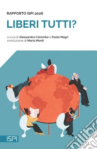 Liberi tutti? Rapporto ISPI 2026 libro