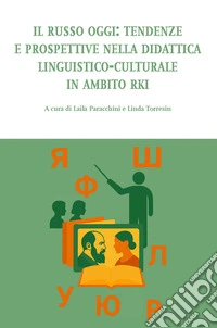 Il Russo oggi: tendenze e prospettive nella didattica linguistico-culturale in ambito RKI libro