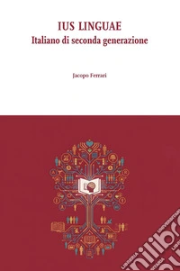 Ius linguae. Italiano di seconda generazione libro