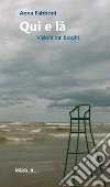Qui e là. Visioni dai luoghi libro