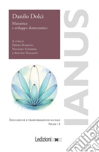 Danilo Dolci. Maieutica e sviluppo democratico libro