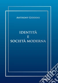 Identità e società moderna libro