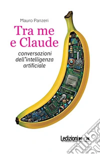 Tra me e Claude. Conversazioni dell'intelligenza artificiale