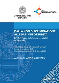 Dalla non discriminazione alle pari opportunità. Le «sfide» poste dalla transizione digitale ed ecologica libro