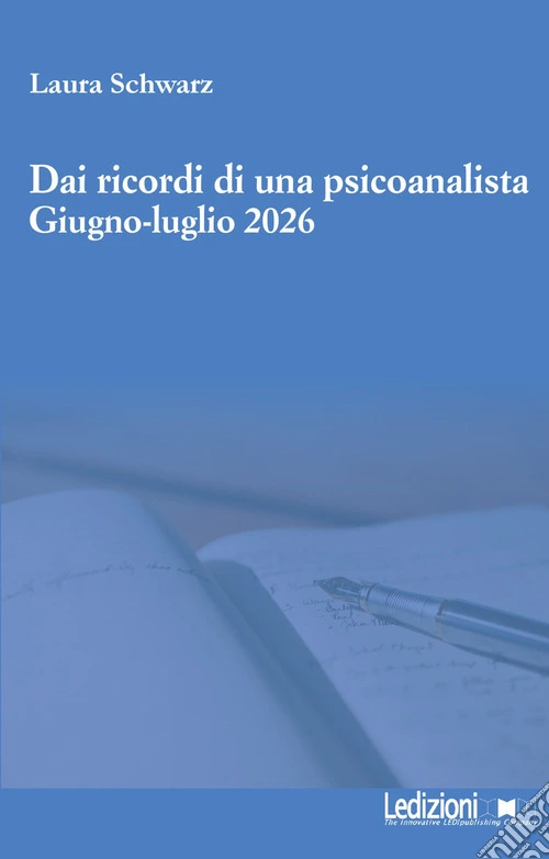 Dai ricordi di una psicoanalista. Giugno-luglio 2026