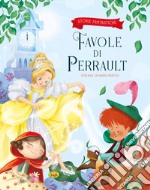 Favole di Perrault. Ediz. a colori libro