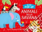 Animali della savana. Allegri pop-up. Ediz. a colori libro