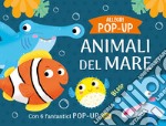 Animali del mare. Allegri pop-up. Ediz. a colori libro