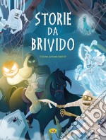 Storie da brivido. Ediz. a colori libro