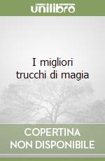 I migliori trucchi di magia libro