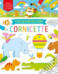 Il mio grande libro delle cornicette