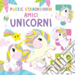 Amici unicorni. Ediz. a colori libro