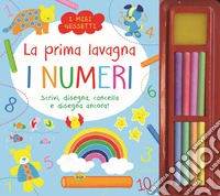 I numeri. La prima lavagna. Ediz. a colori