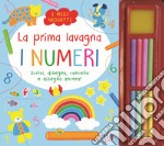 I numeri. La prima lavagna. Ediz. a colori libro