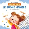 Le buone maniere. Ediz. a colori libro