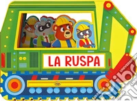 La ruspa. Fantastici sagomati. Ediz. a colori libro