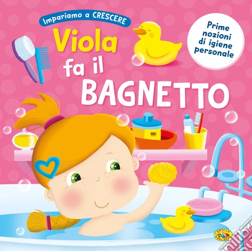 Viola fa il bagnetto. Ediz. a colori