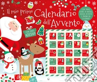Il mio primo calendario dell'Avvento. Ediz. a colori libro