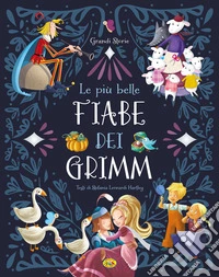 Le più belle fiabe dei Grimm. Ediz. a colori libro