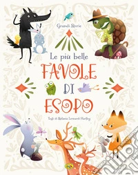 Le più belle favole di Esopo. Ediz. a colori libro