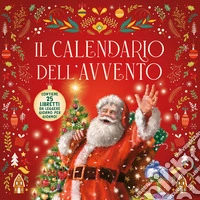 Il calendario dell'Avvento. Ediz. a colori libro