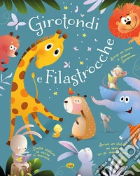 Girotondi e filastrocche. Ediz. a colori libro