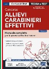 Concorso allievi carabinieri effettivi. Manuale completo per la prova scritta di selezione. Con espansione online. Con software di simulazione libro