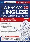 La prova di inglese per tutti i concorsi. Teoria ed esercizi commentati per tutti i concorsi. Manuale completo per prove scritte e orali. Con brani audio MP3. Con software di simulazione libro