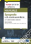 Il nuovo concorso a cattedra. Spagnolo nella scuola secondaria. Manuale per la preparazione alle prove orali. Classe A22. Con software di simulazione libro di Carlevalis L. (cur.)