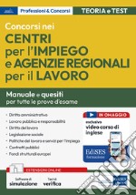 Concorsi nei Centri per l'impiego e Agenzie Regionali per il Lavoro. Manuale per la preparazione. Con espansione online. Con software di simulazione libro