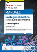 Il nuovo concorso a cattedra. Sostegno didattico scuola secondaria. Manuale per tutte le prove. Con espansione online libro