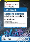 Il nuovo concorso a cattedra. Sostegno didattico scuola secondaria. Manuale per tutte le prove. Con espansione online libro