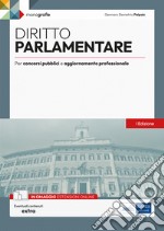 Diritto parlamentare. Per concorsi pubblici e aggiornamento professionale. Con espansione online