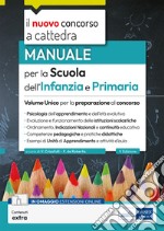 Volume unico per la scuola dell'infanzia e primaria 2023-2024. Manuale per la preparazione alle prove del concorso e per l'esercizio della professione libro