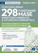 Concorso RIPAM 298 funzionari MASE. 92 funzionari settore scienze economiche e 20 funzionari settore economia e contabilità pubblica. Manuale e quesiti per la prova preselettiva e per la prova scritta. Teoria e test. Con software di simulazione libro